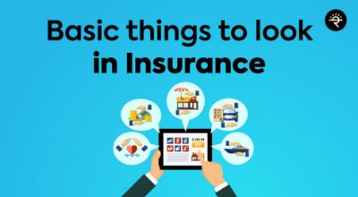 Basic things to look in Insurance